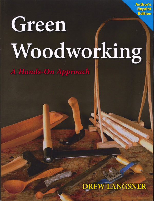 Back in Print: ‘Green Woodworking’ by Drew Langsner | Lost Art 